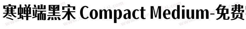 寒蝉端黑宋 Compact Medium字体转换